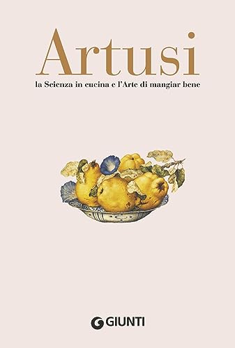 La scienza in cucina e l'arte di mangiar bene: Manuale pratico per le famiglie. 790 ricette (Artusi) La scienza in cucina e l'arte di mangiar bene: Manuale pratico per le famiglie. 790 ricette (Artusi)