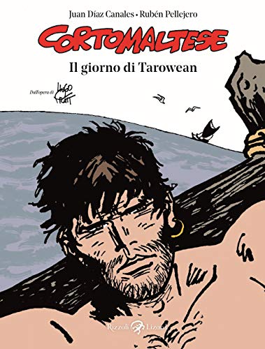 Ruben Pellejero / Canales Juan Diaz - Corto Maltese - Il Giorno Di Tarowean (1 BOOKS)