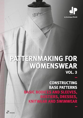 Patternmaking for Womenswear, Vol 3: Basic Bodices and Sleeves, Bustiers, Dresses, Knitwear and Swimwear (Patternmaking for Womenswear, 3, Band 3)