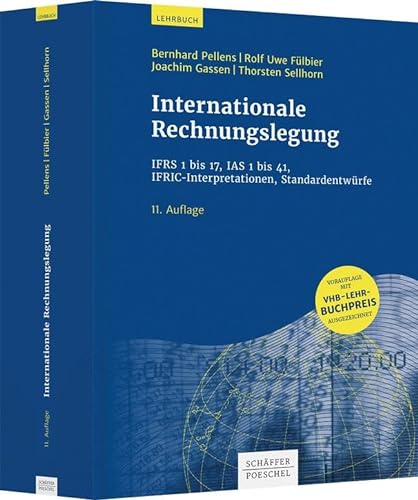 Internationale Rechnungslegung: IFRS 1 bis 17, IAS 1 bis 41, IFRIC-Interpretationen, Standardentwürfe von Schäffer-Poeschel Verlag