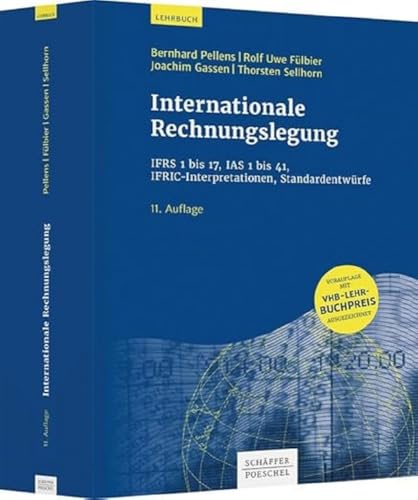 Internationale Rechnungslegung: IFRS 1 bis 17, IAS 1 bis 41, IFRIC-Interpretationen, Standardentwürfe