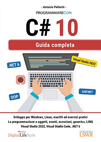 Programmare con C# 10. Guida completa (Digital Lifestyle Pro) von Edizioni LSWR