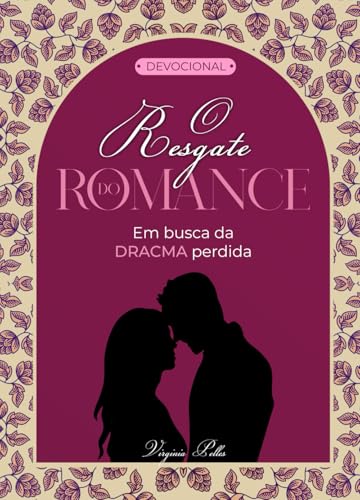 O Resgate do Romance: Em Busca da Dracma Perdida O Resgate do Romance: Em Busca da Dracma Perdida von Publicação Independente