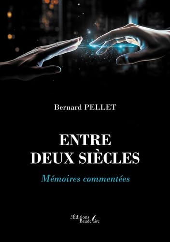 Entre deux siècles: Mémoires commentées von BAUDELAIRE