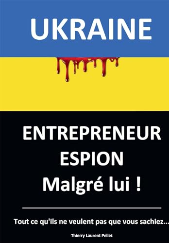 Ukraine, Entrepreneur Espion: Malgré lui von BOOKELIS
