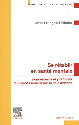 Se rétablir en santé mentale: Fondements et pratiques du rétablissement par la pair-aidance von MASSON