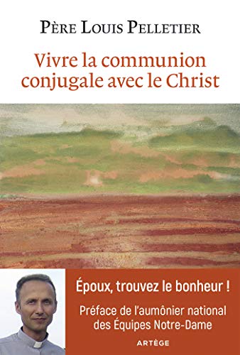 Vivre la communion conjugale avec le Christ von ARTÈGE EDITIONS
