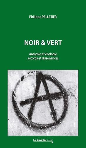 Noir & Vert: Anarchie et écologie, accords et dissonances von CAVALIER BLEU