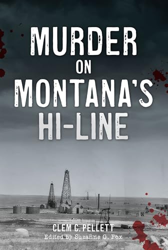 Murder on Montana's Hi-Line (True Crime) von History Press