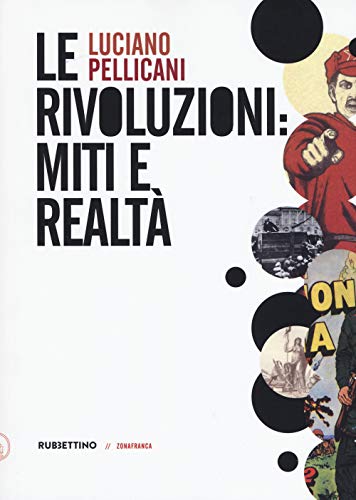 Le rivoluzioni: miti e realtà (Zonafranca) von RUBBETTINO