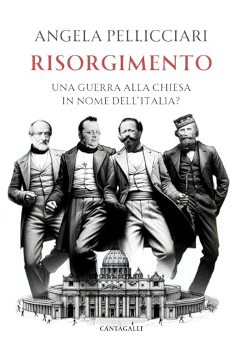 Risorgimento. Una guerra alla Chiesa in nome dell'Italia? von Cantagalli