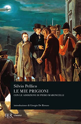 Le mie prigioni (BUR Classici, Band 460) von BUR Biblioteca Univ. Rizzoli