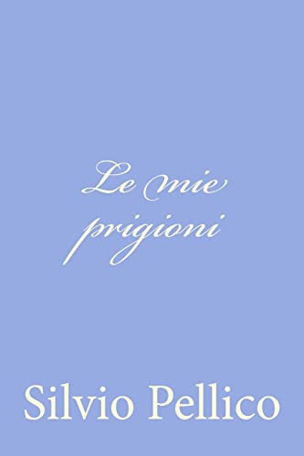 Le mie prigioni von CREATESPACE