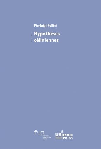 Hypothèses céliniennes. Suivi de Genèse d’un best-seller par Giulia Mela et Pierluigi Pellini (Studi di letterature moderne e comparate) Hypothèses céliniennes. Suivi de Genèse d’un best-seller par Giulia Mela et Pierluigi Pellini (Studi di letterature moderne e comparate) von Firenze University Press