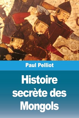 Histoire secrète des Mongols von Prodinnova