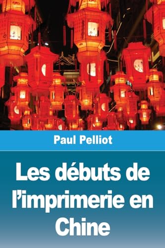Les débuts de l'imprimerie en Chine von Prodinnova