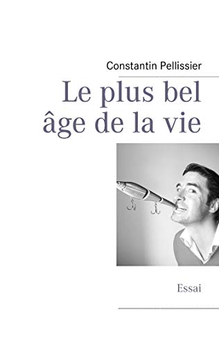 LE PLUS BEL AGE DE LA VIE: LE PLUS BEL AGE DE LA VIE (0000) von Books on Demand