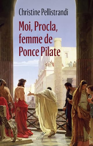 Moi, Procla, femme de Ponce Pilate von CERF