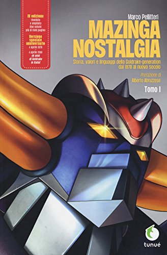 Mazinga nostalgia. Storia, valori e linguaggi della Goldrake-generation. Ediz. ampliata (Vol. 1) (Lapilli giganti) von Tunué