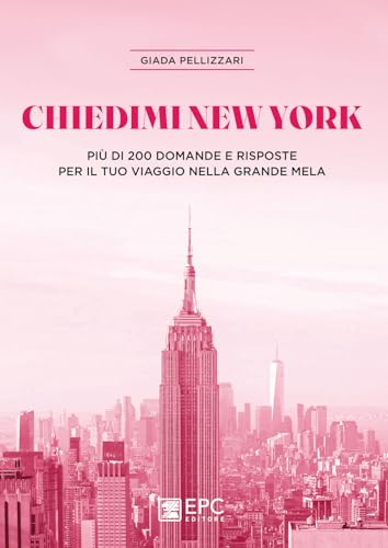Chiedimi New York. Più di 200 domande e risposte per il tuo viaggio nella Grande Mela Chiedimi New York. Più di 200 domande e risposte per il tuo viaggio nella Grande Mela von EPC