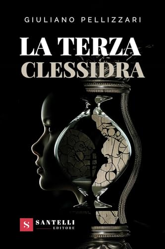 La terza clessidra (Narrativa Santelli) von Santelli