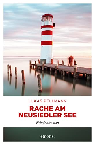 Rache am Neusiedler See: Kriminalroman (Nikolaus Lauda)