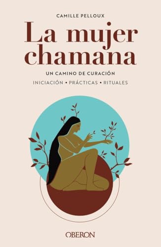 La mujer chamana. Un camino de sanación (Libros singulares) von Anaya Multimedia