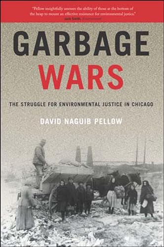 Garbage Wars (Urban and Industrial Environments): The Struggle for Environmental Justice in Chicago von MIT Press