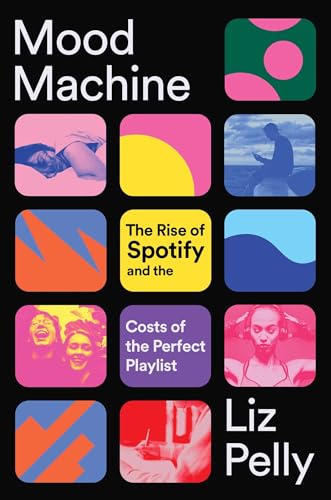Mood Machine: The Rise of Spotify and the Costs of the Perfect Playlist von Simon & Schuster