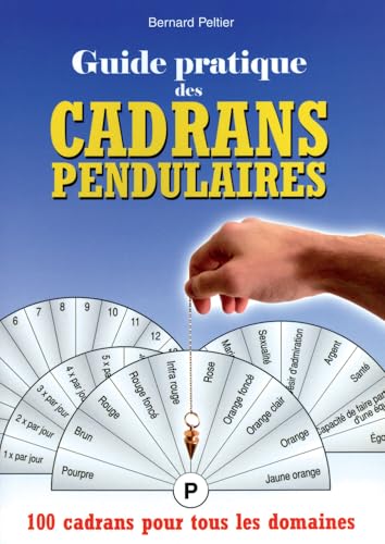Guide pratique des cadrans pendulaires - 100 cadrans pour tous les domaines von CRISTAL