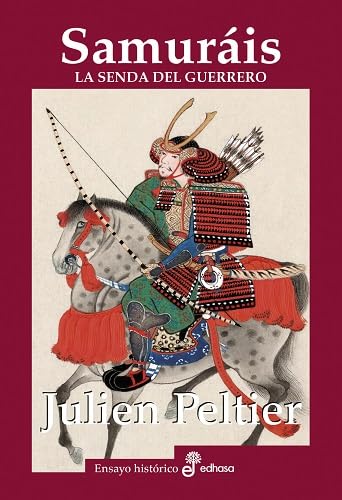 Samuráis: La senda del guerrero (Ensayo histórico) von Editora y Distribuidora Hispano Americana, S.A.