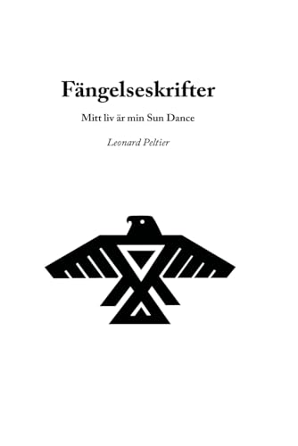 Fängelseskrifter: Mitt liv ä min Sun Dance von Leonard Peltier Ad Hoc Committee