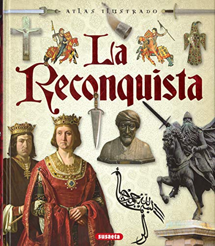 La Reconquista (Atlas Ilustrado) von SUSAETA