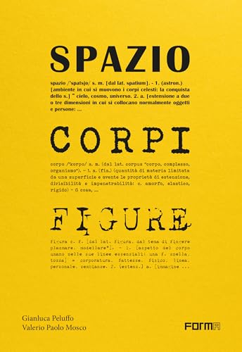Spazio, corpi, figure. Le architetture di Peluffo&Partners viste attraverso gli spazi, i corpi e le figure Spazio, corpi, figure. Le architetture di Peluffo&Partners viste attraverso gli spazi, i corpi e le figure von Forma Edizioni