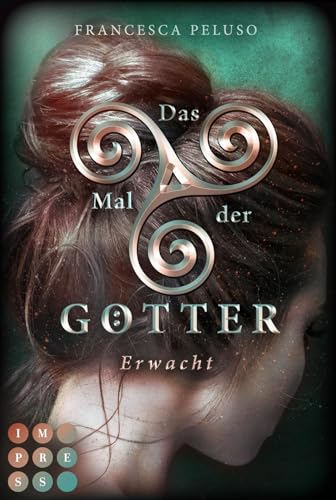 Das Mal der Götter 2: Erwacht: Götter-Fantasy voller Romantik um eine Heldin, die noch nicht bereit für ihr Schicksal ist (2)