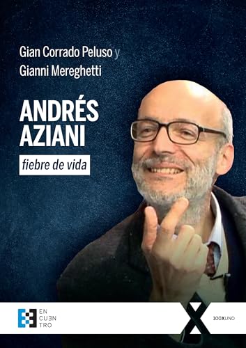 Andrés Aziani, fiebre de vida (100xUNO, Band 136) von ENCUENTRO