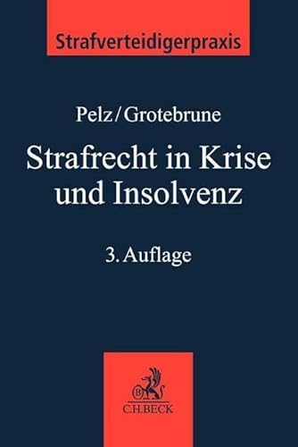 Strafrecht in Krise und Insolvenz (Strafverteidigerpraxis: StVP) von C.H.Beck