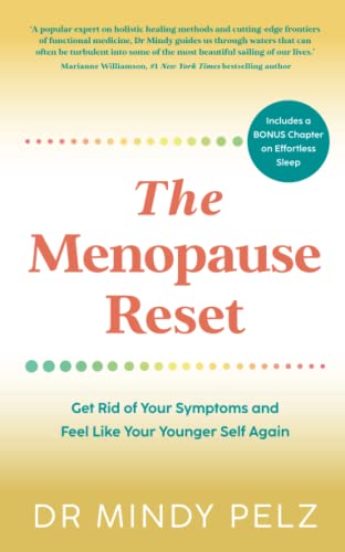 The Menopause Reset: Get Rid of Your Symptoms and Feel Like Your Younger Self Again