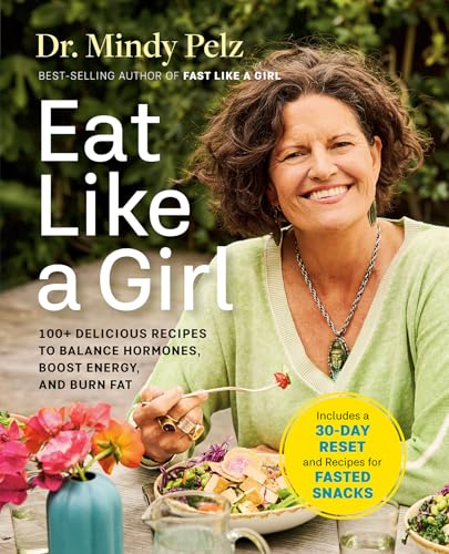 Eat Like a Girl: 100+ Delicious Recipes to Balance Hormones, Boost Energy, and Burn Fat Eat Like a Girl: 100+ Delicious Recipes to Balance Hormones, Boost Energy, and Burn Fat von Hay House UK Ltd