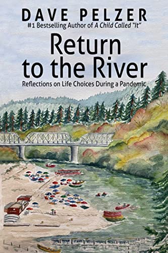 Return to the River: Reflections on Life Choices During a Pandemic von Health Communications Inc