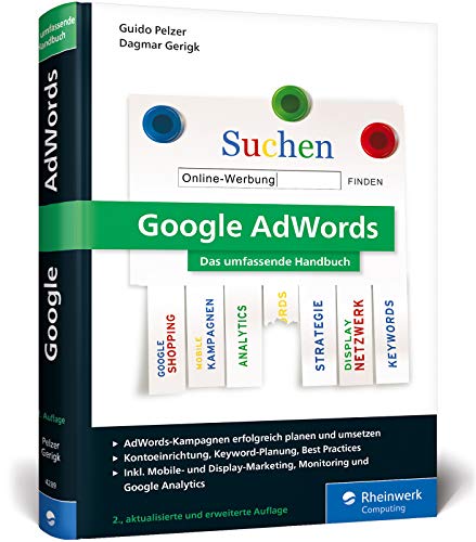 Google AdWords: Das umfassende Handbuch. Google Ads-Kampagnen erfolgreich planen und durchführen