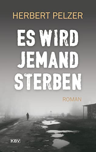 Es wird jemand sterben: Roman (KBV-Krimi)