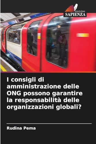 I consigli di amministrazione delle ONG possono garantire la responsabilità delle organizzazioni globali? von Edizioni Sapienza