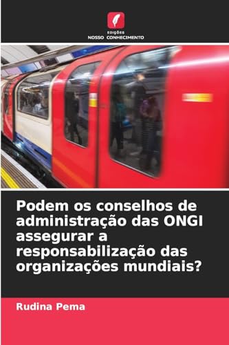 Podem os conselhos de administração das ONGI assegurar a responsabilização das organizações mundiais? von Edições Nosso Conhecimento