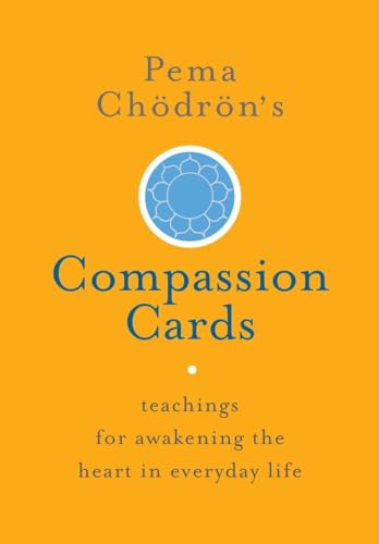 Pema Chödrön's Compassion Cards: Teachings for Awakening the Heart in Everyday Life von Shambhala