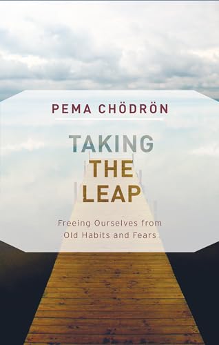 Taking the Leap: Freeing Ourselves from Old Habits and Fears von Shambhala