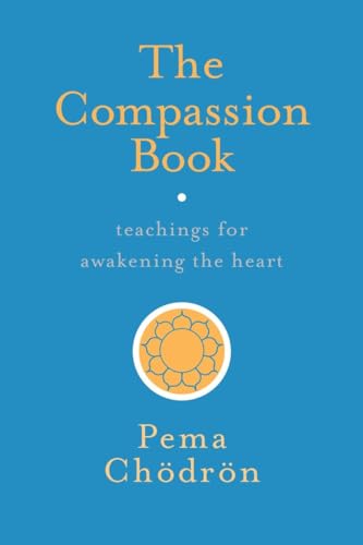 The Compassion Book: Teachings for Awakening the Heart