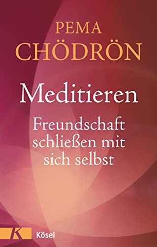 Meditieren - Freundschaft schließen mit sich selbst von Ksel-Verlag