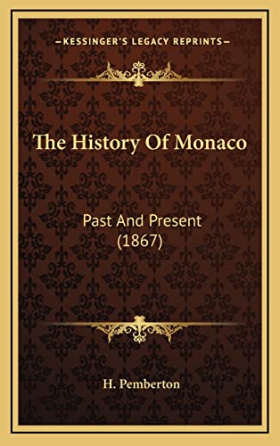 The History Of Monaco: Past And Present (1867) von Kessinger Publishing