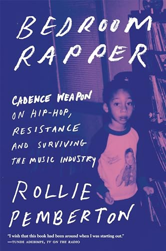 Bedroom Rapper: Cadence Weapon on Hip-Hop, Resistance and Surviving the Music Industry